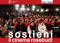 Sostieni il Cinema Rosebud . 2021-2022